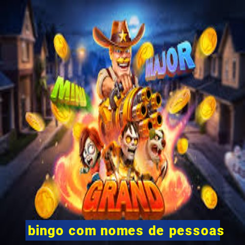 bingo com nomes de pessoas